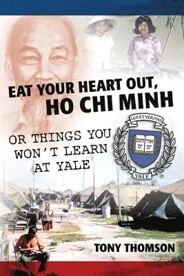 Tony Thomson - Eat Your Heart Out, Ho Chi Minh, Häftad. Tillgänglighet: Lägg i varukorg