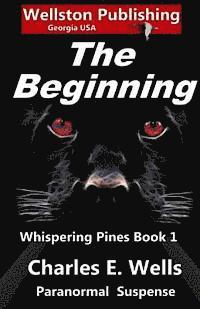 Charles E. Wells - Whispering Pines The Beginning, Häftad