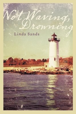 Linda Sands - Not Waving, Drowning, Häftad. Tillgänglighet: Lägg i varukorg