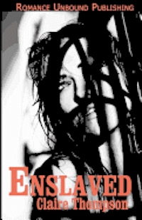 Claire Thompson - Enslaved, Häftad. Tillgänglighet: Lägg i varukorg