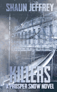 Shaun Jeffrey - Killers: (A Prosper Snow novel), Häftad. Tillgänglighet: Lägg i varukorg