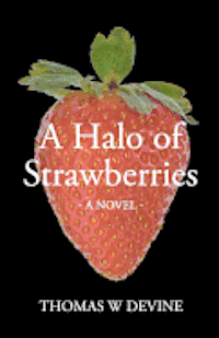 Thomas W. Devine - A Halo of Strawberries, Häftad. Tillgänglighet: Lägg i varukorg