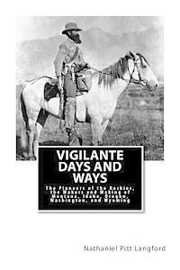 Nathaniel Pitt Langford - Vigilante Days and Ways: The Pioneers of the Rockies, the Makers and Making of Montana, Idaho, Oregon, Washington, and Wyoming, Häftad. Tillgänglighet: Lägg i varukorg