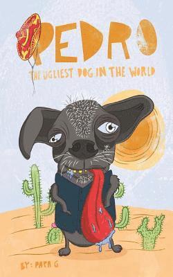 Papa G - Pedro The Ugliest dog In The World, Häftad