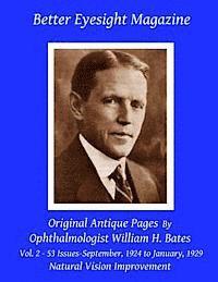 William H. Bates - Better Eyesight Magazine - Original Antique Pages By Ophthalmologist William H. Bates - Vol. 2 - 53 Issues-September, 1924 to January, 1929: Natural V, Häftad. Tillgänglighet: Lägg i varukorg