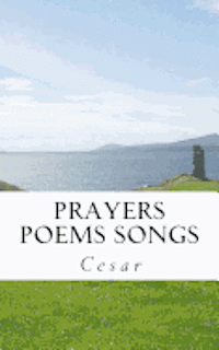 Cesar - Prayers Peoms Songs, Häftad