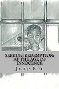 Joshua King - Seeking Redemption: At the Age of Innocence, Häftad. Tillgänglighet: Lägg i varukorg