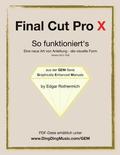 Final Cut Pro X - So funktioniert's: Eine neu Art von Anleitung - die visuelle Form
