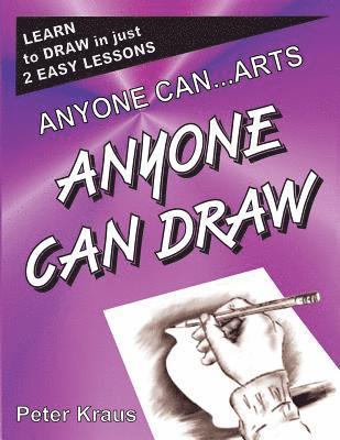 Peter Kraus - Anyone Can Arts...ANYONE CAN DRAW, Häftad