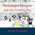 Pentelope Penguin: and the Caroling Day