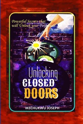 Ikechukwu Joseph - unlocking closed doors, Häftad. Tillgänglighet: Tillfälligt slut