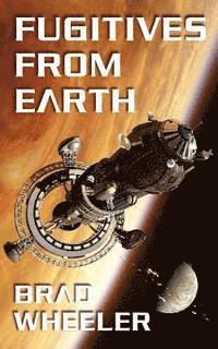 Brad Wheeler - Fugitives from Earth, Häftad. Tillgänglighet: Lägg i varukorg