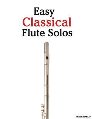 Marc - Easy Classical Flute Solos: Featuring Music of Bach, Beethoven, Wagner, Handel and Other Composers, Häftad. Tillgänglighet: Lägg i varukorg