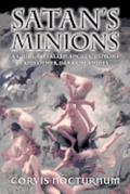 Satan's Minions: A Guide to Fallen Angels, Demons and other dark creatures