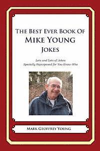 Mark Geoffrey Young - The Best Ever Book of Mike Young Jokes: Lots and Lots of Jokes Specially Repurposed for You-Know-Who, Häftad. Tillgänglighet: Lägg i varukorg