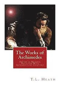 T. L. Heath Sc D. - The Works of Archimedes: Edited in Modern Notation With Introductory Chapters, Häftad. Tillgänglighet: Lägg i varukorg
