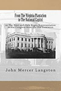 John Mercer Langston - From The Virginia Plantation to The National Capitol: or The First and Only Negro Representative in the Congress from the Old Dominion, Häftad. Tillgänglighet: Lägg i varukorg