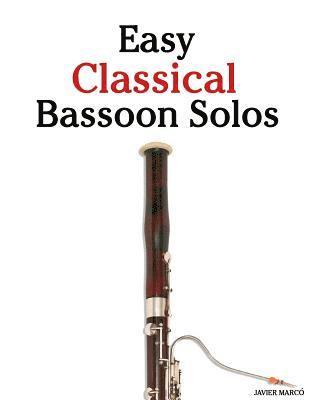 Marc - Easy Classical Bassoon Solos: Featuring Music of Bach, Beethoven, Wagner, Handel and Other Composers, Häftad. Tillgänglighet: Lägg i varukorg