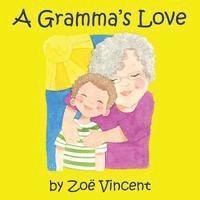 Zoe Vincent - A Gramma's Love, Häftad. Tillgänglighet: Lägg i varukorg