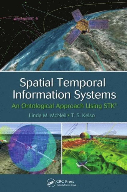 T.S. Kelso, Linda M. McNeil - Spatial Temporal Information Systems, E-bok