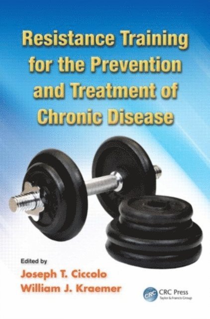 William J. Kraemer, Joseph T. Ciccolo - Resistance Training for the Prevention and Treatment of Chronic Disease, E-bok. Tillgänglighet: Lägg i varukorg