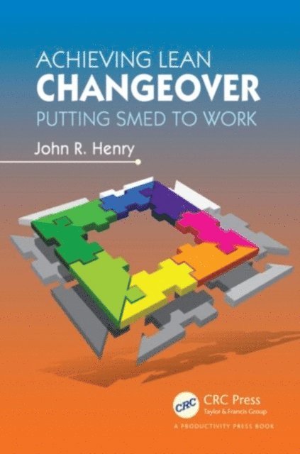 John R. Henry - Achieving Lean Changeover, E-bok