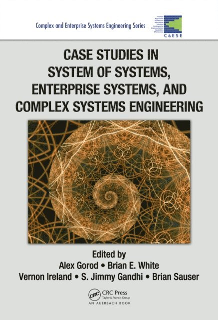 Brian Sauser, S. Jimmy Gandhi, Vernon Ireland, Brian E. White, Alex Gorod - Case Studies in System of Systems, Enterprise Systems, and Complex Systems Engineering, E-bok