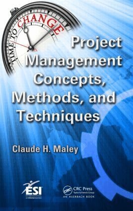Claude H. Maley - Project Management Concepts, Methods, and Techniques, Inbunden