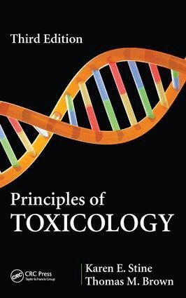 Karen E. Stine, Thomas M. Brown - Principles of Toxicology, E-bok