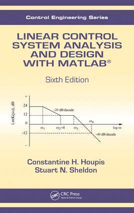 Constantine H. Houpis, Stuart N. Sheldon - Linear Control System Analysis and Design with MATLAB®, E-bok