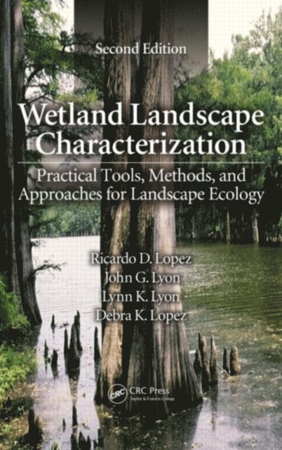 Debra K. Lopez, Lynn K. Lyon, John G. Lyon, Ricardo D. Lopez - Wetland Landscape Characterization, E-bok