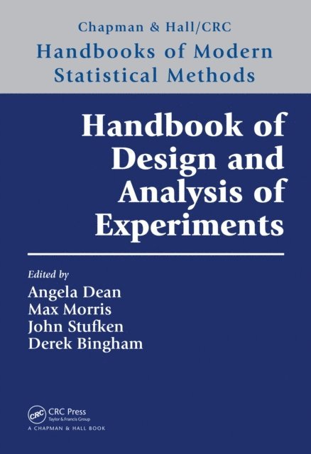 Derek Bingham, John Stufken, Max Morris, Angela Dean - Handbook of Design and Analysis of Experiments, E-bok
