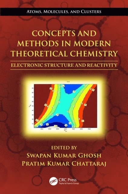 Pratim Kumar Chattaraj, Swapan Kumar Ghosh - Concepts and Methods in Modern Theoretical Chemistry, E-bok