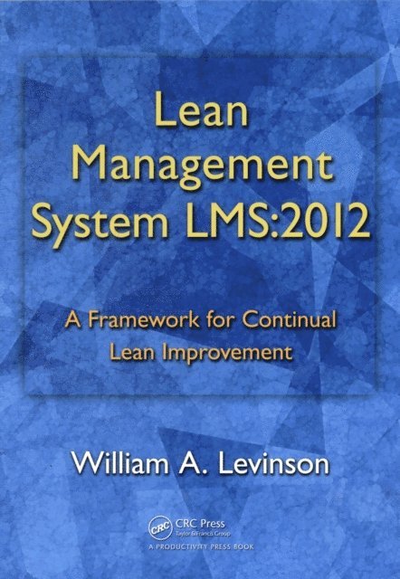 William A. Levinson - Lean Management System LMS:2012, E-bok