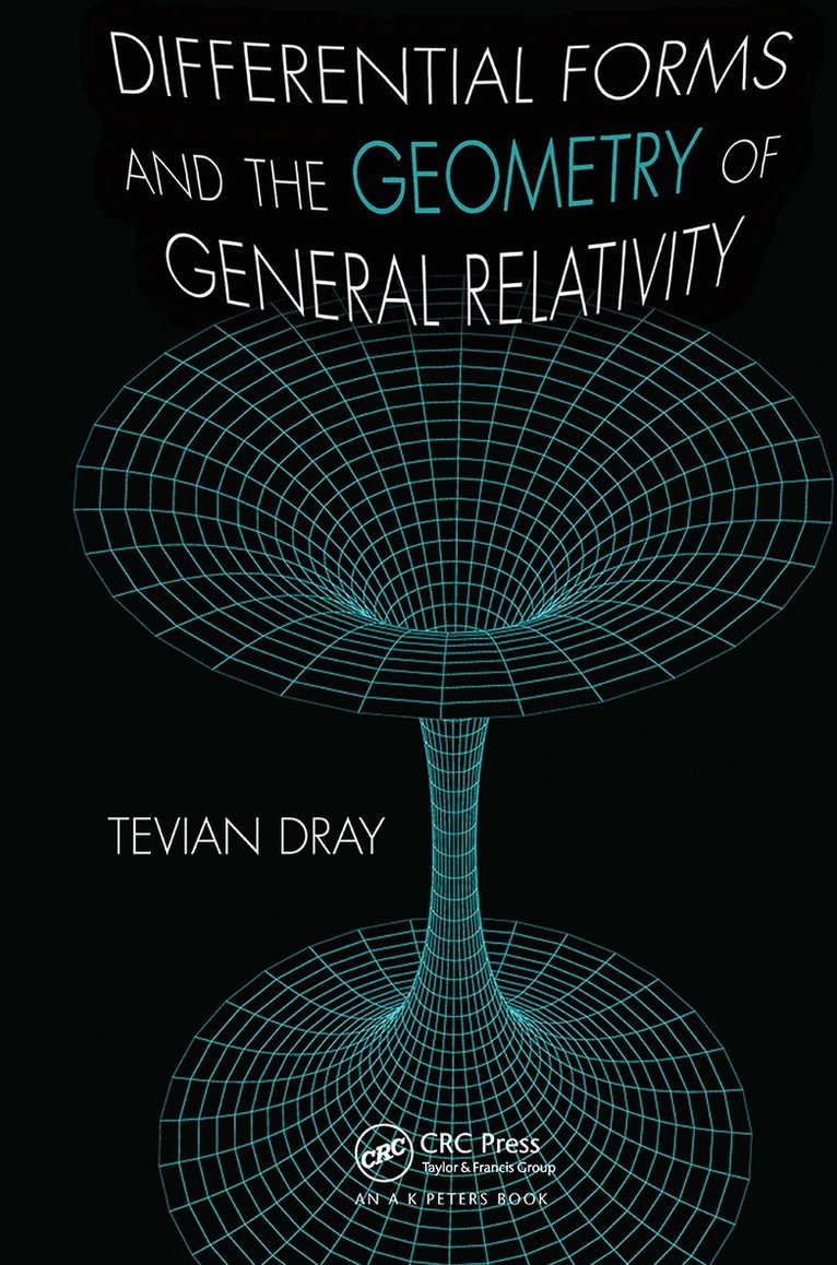 Tevian Dray - Differential Forms and the Geometry of General Relativity, E-bok. Tillgänglighet: Lägg i varukorg