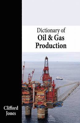Clifford Jones - Dictionary of Oil & Gas Production, Häftad. Tillgänglighet: Lägg i varukorg