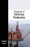 Dictionary of Oil & Gas Production
