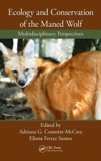 Eliana Ferraz Santos, Adriana G. Consorte-McCrea - Ecology and Conservation of the Maned Wolf, E-bok. Tillgänglighet: Lägg i varukorg