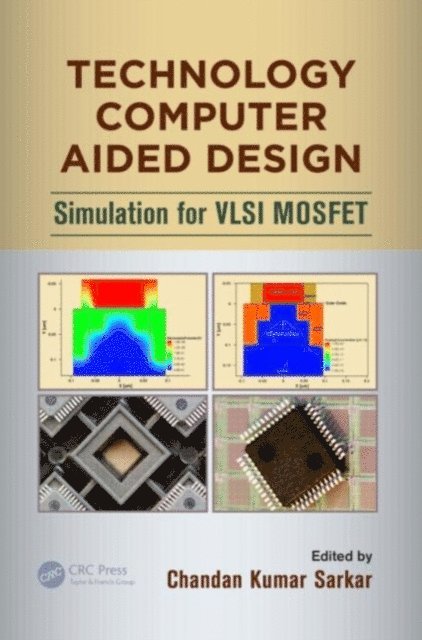 Chandan Kumar Sarkar - Technology Computer Aided Design, E-bok