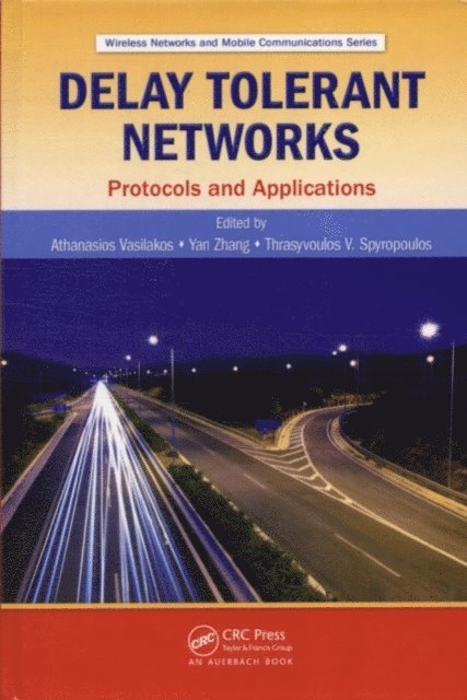 Thrasyvoulos Spyropoulos, Yan Zhang, Athanasios V. Vasilakos - Delay Tolerant Networks, E-bok