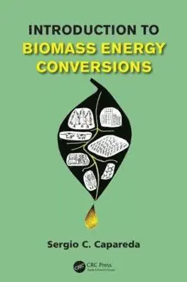 Sergio Capareda - Capareda, S: Introduction to Biomass Energy Conversions, Inbunden. Tillgänglighet: Tillfälligt slut