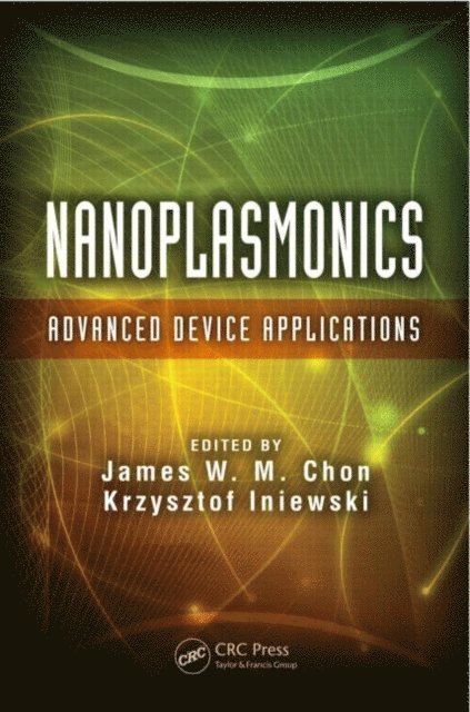 Krzysztof Iniewski, James W. M. Chon - Nanoplasmonics, E-bok