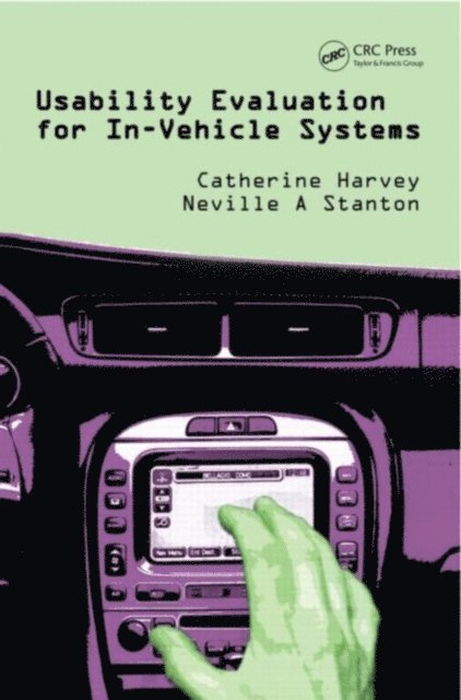 Neville A. Stanton, Catherine Harvey - Usability Evaluation for In-Vehicle Systems, E-bok