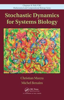 Christian Mazza, Michel Benaim - Stochastic Dynamics for Systems Biology, E-bok