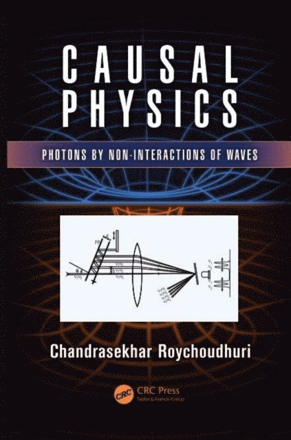 Chandrasekhar Roychoudhuri - Causal Physics, E-bok