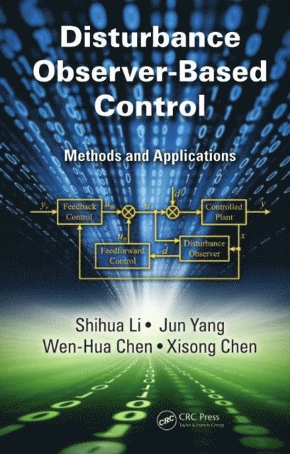Xisong Chen, Wen-Hua Chen, Jun Yang, Shihua Li - Disturbance Observer-Based Control, E-bok