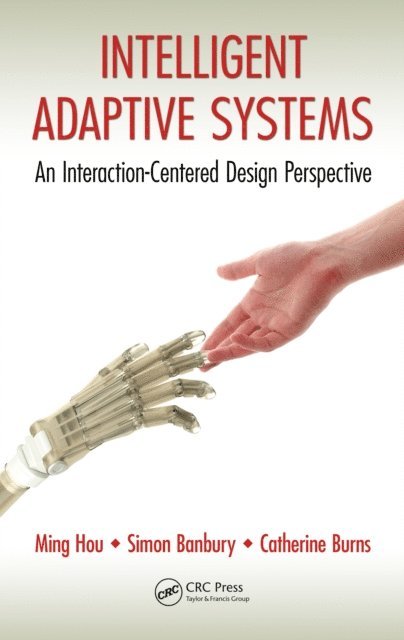 Catherine Burns, Simon Banbury, Ming Hou - Intelligent Adaptive Systems, E-bok