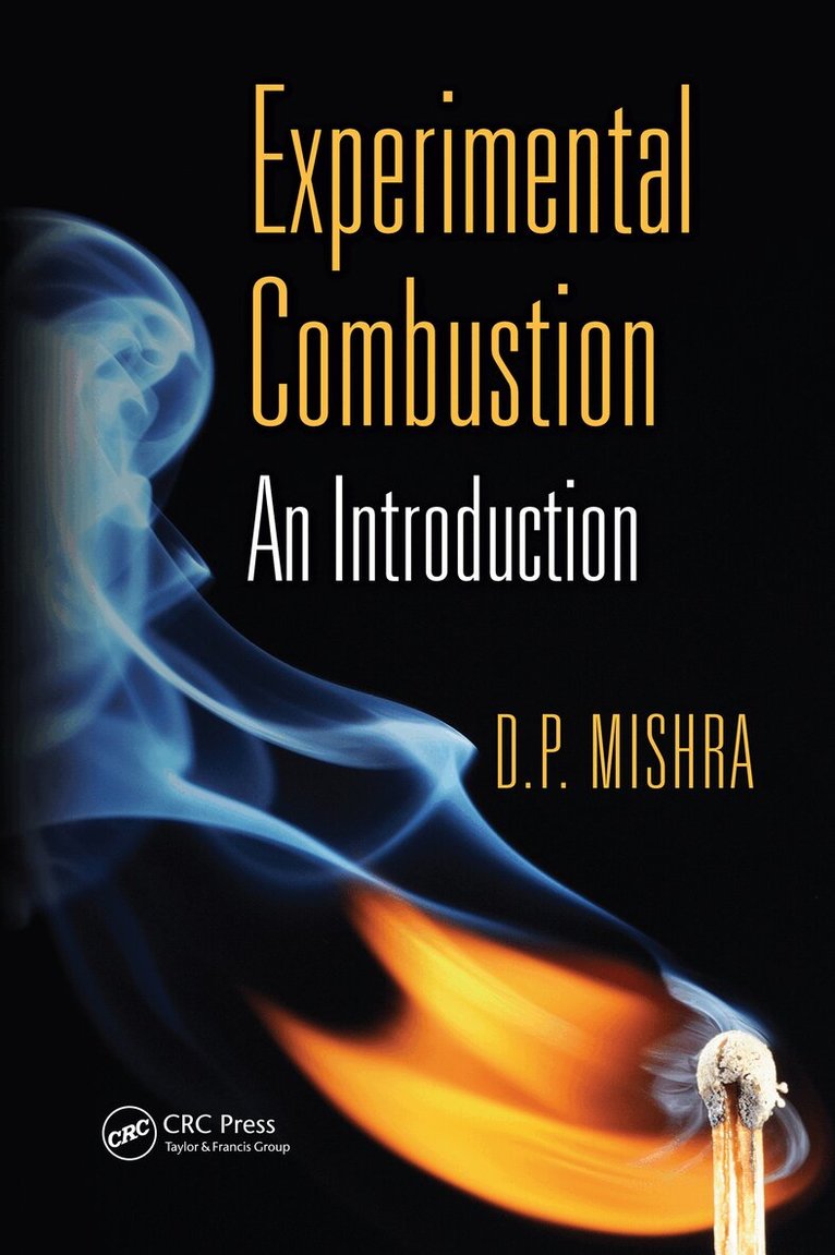 D. P. Mishra - Experimental Combustion, E-bok