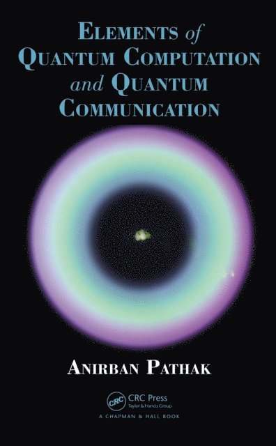 Anirban Pathak - Elements of Quantum Computation and Quantum Communication, E-bok. Tillgänglighet: Lägg i varukorg