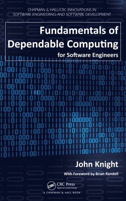 John Knight - Fundamentals of Dependable Computing for Software Engineers, E-bok